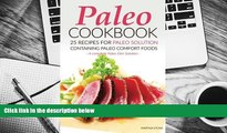PDF  Paleo Cookbook - 25 Recipes for Paleo Solution containing Paleo Comfort Foods: A complete