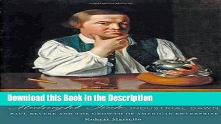 Download [PDF] Midnight Ride, Industrial Dawn: Paul Revere and the Growth of American Enterprise