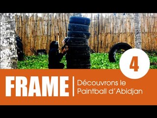 FRAME / Emission 4 - A la découverte du Paintball d'Abidjan