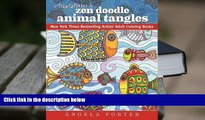 PDF [FREE] DOWNLOAD  Angela Porter s Zen Doodle Animal Tangles: New York Times Bestselling