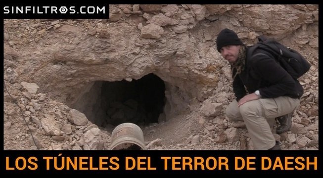 Los Túneles secretos del Daesh | Sinfiltros.com