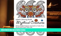 BEST PDF  Mythical Creatures Coloring Book: 30 Incredible Fantasy Animals to Calm Your Mind and