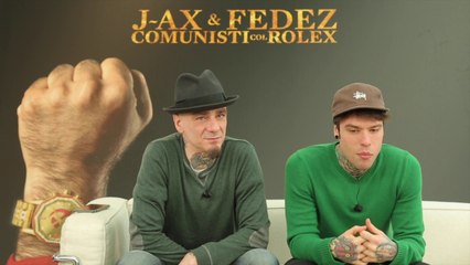 J-ax e Fedez raccontano "Comunisti col Rolex"
