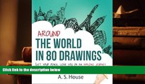 BEST PDF  Around the World in 80 Drawings: Let your pencil lead you on an amazing journey, with