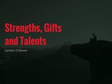 Strengths, Gifts and Talents