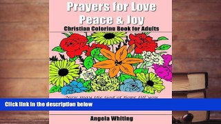 BEST PDF  Prayers for Love, Peace,   Joy: Christian Coloring Book for Adults [DOWNLOAD] ONLINE