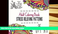 PDF [FREE] DOWNLOAD  Adult Coloring Book Stress Relieving Patterns: Natural Stress Relief and