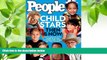 EBOOK ONLINE People: Child Stars: Then   Now Editors of People Magazine Full Book