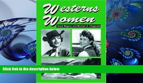 READ book Westerns Women: Interviews with 50 Leading Ladies of Movie and Television Westerns from