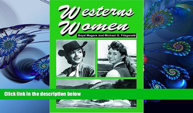 READ book Westerns Women: Interviews with 50 Leading Ladies of Movie and Television Westerns from