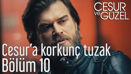 Cesur ve Güzel 10. Bölüm Cesur'a Korkunç Tuzak