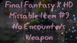 Final Fantasy X HD - Missable Items Part 9 - No Encounters Weapon