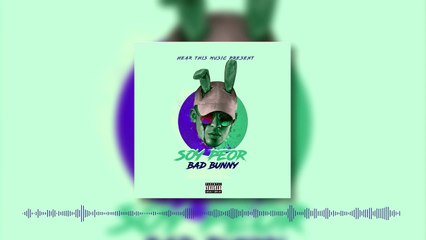 Bad Bunny - Soy Peor audio
