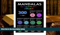 PDF [DOWNLOAD] Mandalas: Coloring Book for Adults: 300 Mandalas in 1 (Mosaic Coloring Books,