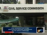 Saksi: 4-day work week para sa mga empleyado ng gobyerno, inaprubahan ng Civil Service Commission