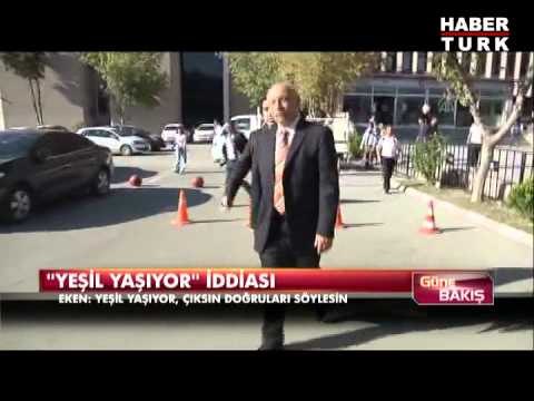 Eken: Yeşil yaşıyor çıksın doğruları söylesin