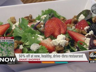 Smart Shopper: 50% off at new healthy drive-thru restaurant