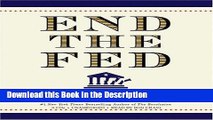 Read [PDF] End the Fed Full Ebook