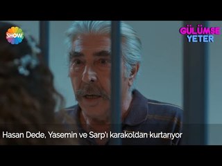 Gülümse Yeter 1.Bölüm | Hasan Dede, Yasemin ve Sarp'ı karakoldan kurtarıyor