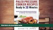 [PDF]  Paleo Pressure Cooker Recipes Ready in 30 Minutes: Quick   Easy Mouthwatering Recipes to