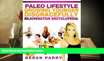 [Download]  Growing Younger Disgracefully: Rejuvenation Encyclopedia Beran Parry For Ipad