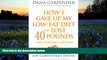 PDF  How I Gave Up My Low-Fat Diet and Lost 40 Pounds (Revised and Expanded Edition) Dana