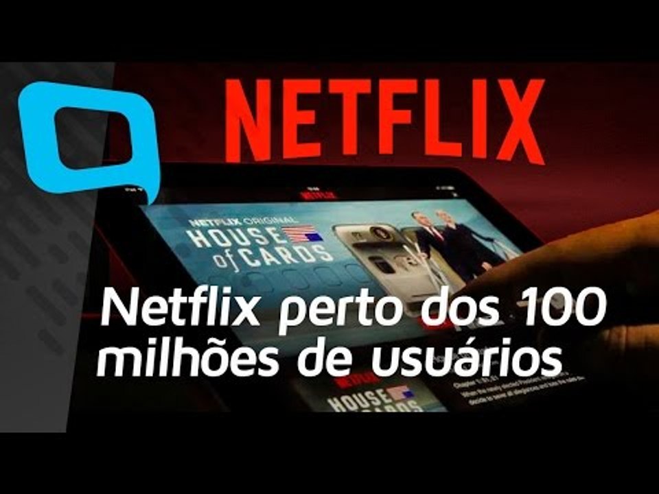Netflix perto dos 100 milhões de usuários - Hoje no TecMundo