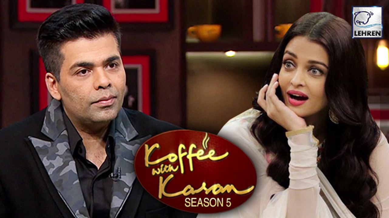 Karan Johar Would Kill Aishwarya Rai | Koffee With Karan 5