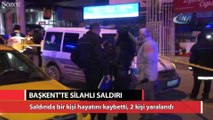 Başkent’te silahlı saldırı: 1 ölü, 2 yaralı