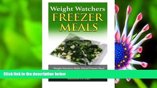 FREE [DOWNLOAD] Weight Watchers Cookbook: Weight Watchers Make Ahead Freezer Meal Recipes For