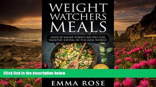 Read Online  Weight Watchers Meals: Over 50 Smart Points Recipes for Healthy Eating in the Real