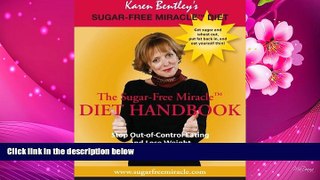 PDF  Sugar-Free Miracle Diet Handbook: Stop Out-of-Control Eating and Lose Weight Karen Bentley