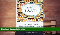 PDF [Download]  Let s LSAT: 180 Tips from 180 Students on how to Score 180 on your LSAT Jacob