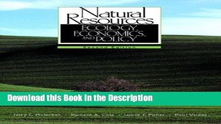 Download [PDF] Natural Resources: Ecology, Economics, and Policy (2nd Edition) Online Book