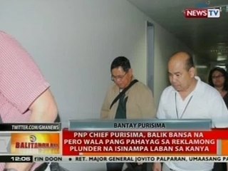 PNP Chief Purisima, balik bansa na pero wala pang pahayag sa kaso laban sa kanya