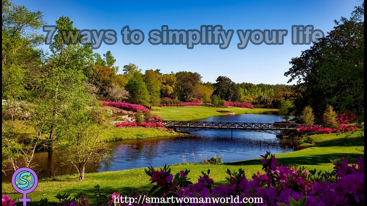 7 ways to simplify your life