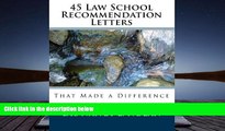 Read Book 45 Law School Recommendation Letters That Made a Difference Dr. Nancy L. Nolan  For Free