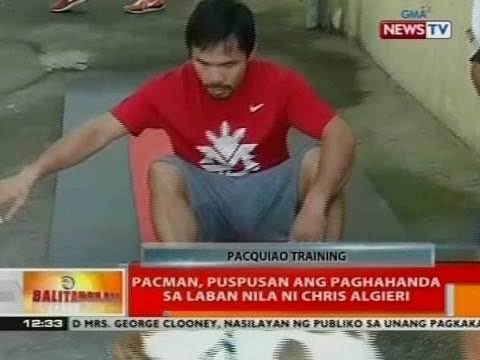 BT: Pacman, puspusan ang paghahanda sa laban nila ni Chris Algieri