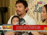 BT: Pacman, balik-training para sa laban nila ni Chris Algieri