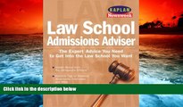 Read Book Kaplan Newsweek Law School Admissions Adviser (Get Into Law School) Kaplan  For Online