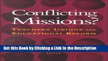 Read Ebook [PDF] Conflicting Missions?: Teachers Unions and Educational Reform Download Full
