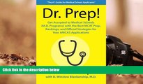 Read Book Dr. Prep!: Get Accepted to Medical Schools (M.D. programs) with the Best MCAT Prep,