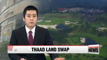 Lotte Group likely to accept land swap deal for THAAD battery