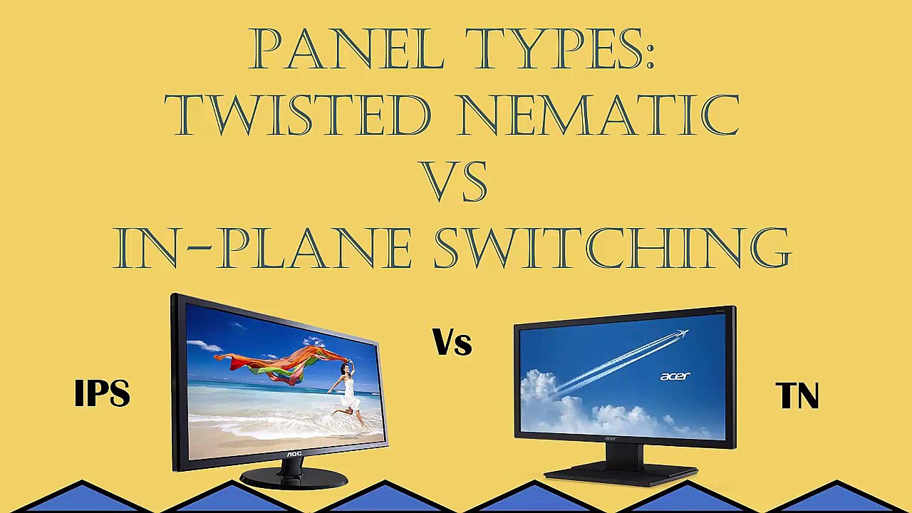 Difference between TN Vs IPS Panel Types