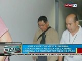 BP: PNP Chief Purisima, sinampahan ng mga reklamong kriminal at administratibo ng VACC