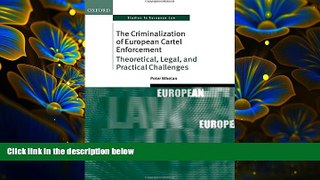 READ book The Criminalization of European Cartel Enforcement: Theoretical, Legal, and Practical