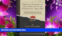 READ book Original Journals of the Lewis and Clark Expedition, 1804-1806, Vol. 4: Printed from the