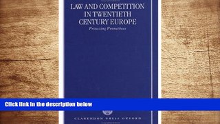 FREE [DOWNLOAD] Law and Competition in Twentieth Century Europe: Protecting Prometheus David J.