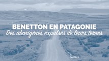 Benetton en Patagonie : des aborigènes violemment expulsés de leurs terres