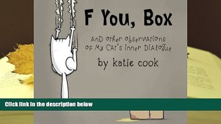 PDF [FREE] DOWNLOAD  F You, Box: And Other Observations of My Cat s Inner Dialogue FOR IPAD